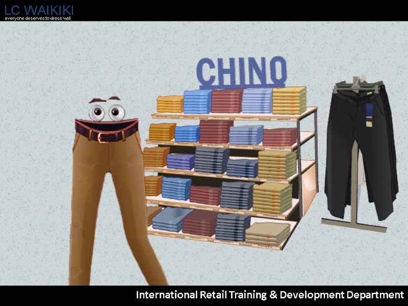 International Retail Training & Development Department LC WAIKIKI everyone deserves to dress well